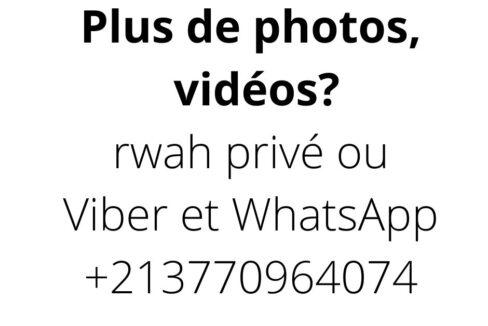 Plus de photos, vidéos rwah privé ou